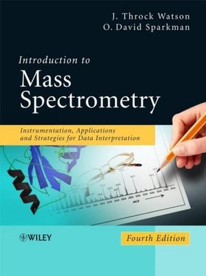 Introduction to Mass Spectrometry, J Throck Watson