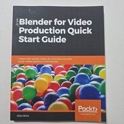 Blender for Video Production Quick Start Guide