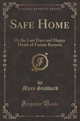 Safe Home Or the Last Days and Happy Death of Fann
