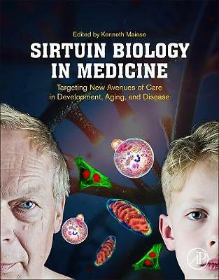 Sirtuin Biology in Medicine Maiese Paperback Academic Press 9780128141182