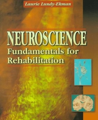 Neuroscience: Fundamentals for Rehabil by Lundy-Ekman PhD  PT, Laurie 0721647170