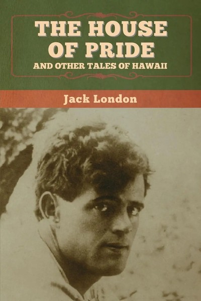 Jack London | The House Of Pride, And Other Tales Of Hawaii | Taschenbuch (2020)-image