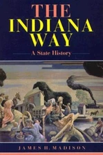 The Indiana Way: A State History