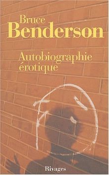 Autobiographie érotique - Prix de Flore 2004 von Bruce B... | Buch | Zustand gut