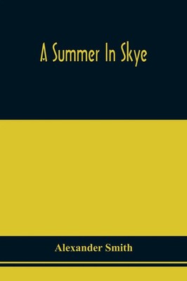 Alexander Smith | A Summer In Skye | Taschenbuch | Englisch (2021)