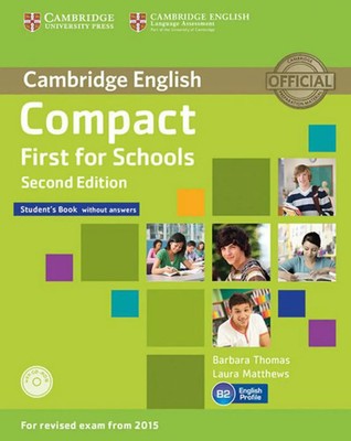 Compact First for Schools - Second edition. Student's Book without answers...