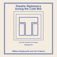 William Wadsworth (U. A.) | Theatre Diplomacy During The Cold War | Taschenbuch