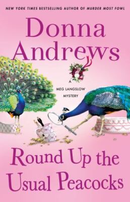 Round Up the Usual Peacocks: A Meg Langslow Mystery by Andrews, Donna