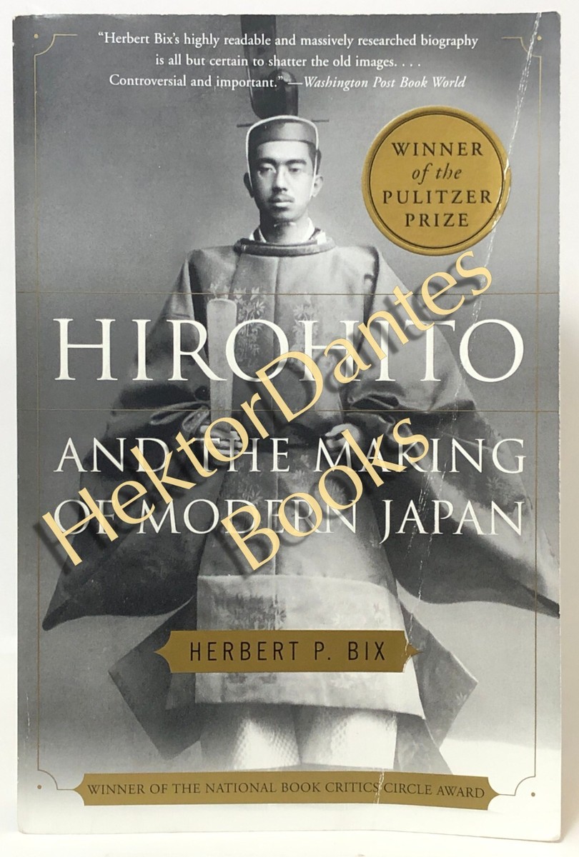 Hirohito and the Making of Modern Japan by Herbert Bix (2001