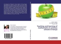 Teaching And Learning Of Mathematics In Primary Schools In Kenya Charles Nyabero
