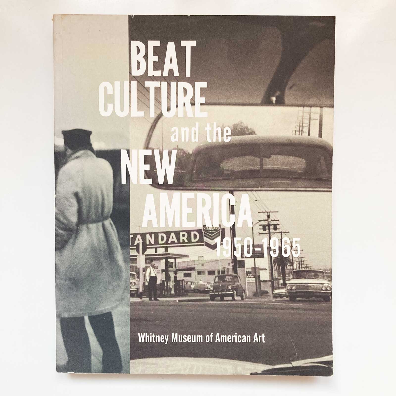 Beat Culture and the New America 1950-1965 Book Whitney Museum of American Art