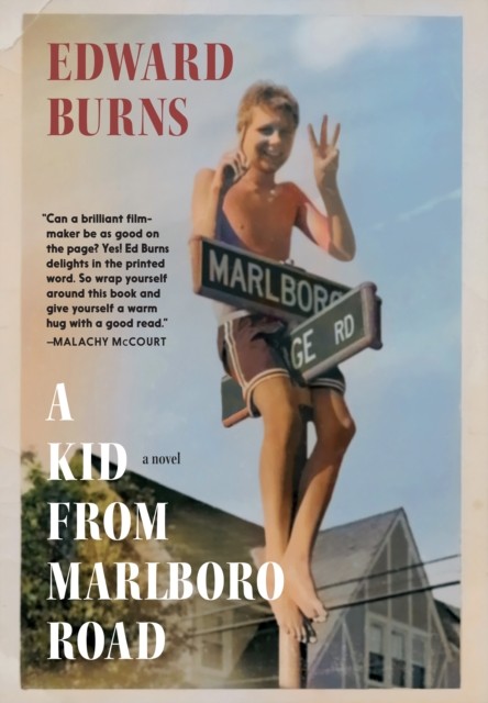 A Kid from Marlboro Road by Edward Burns (Hardback Book)
