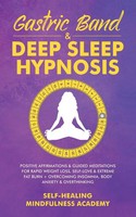 Gastric Band & Deep Sleep Hypnosis Self-Healing Mindfulness Academy Taschenbuch
