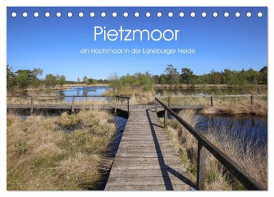 Heike Nack | Pietzmoor - ein Hochmoor in der Lüneburger Heide (Tischkalender...