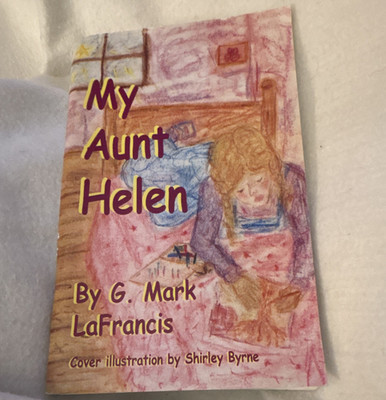 G. Mark LaFrancis My Aunt Helen Paperback 2002 Illustrated Signed Inscribed