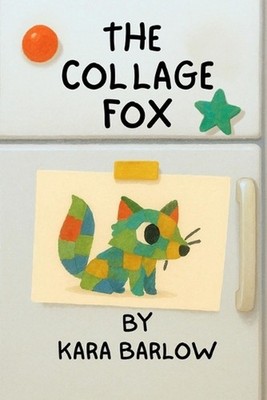 The Collage Fox by Kara Barlow Paperback Book