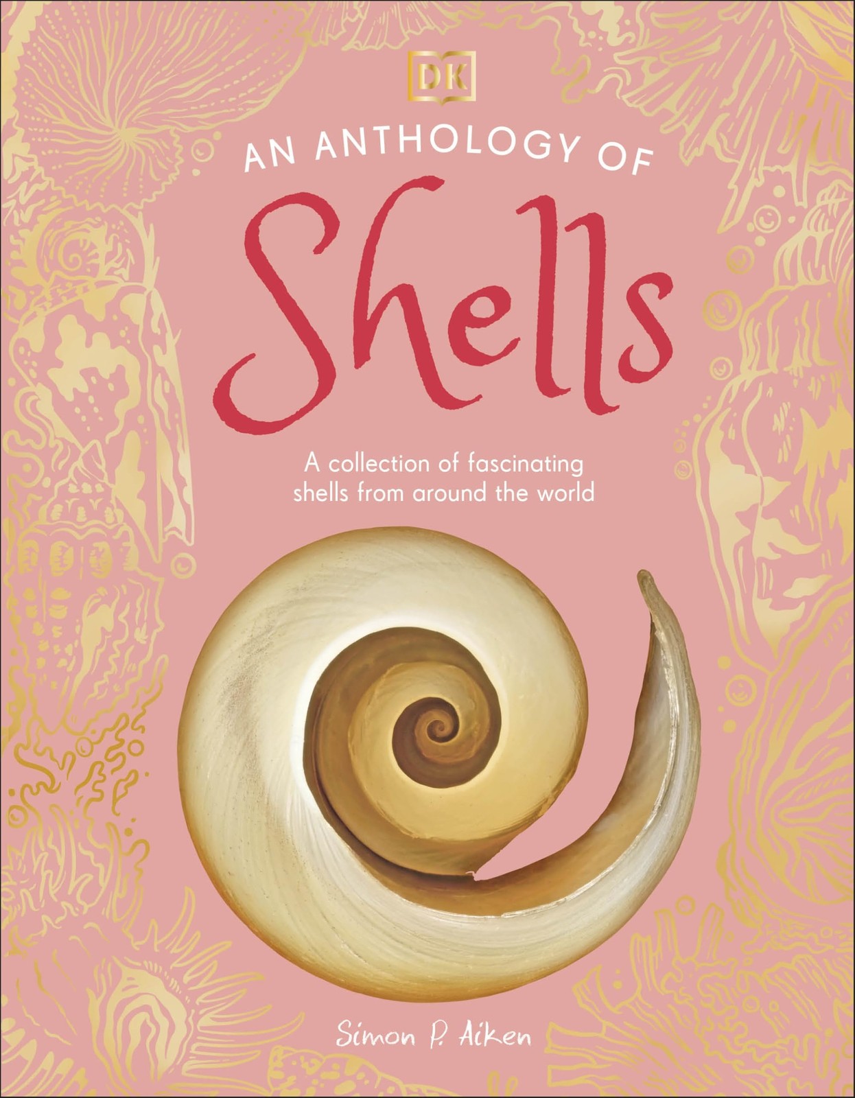 An Anthology Of Shells : A Collection Of Fascinating Shells From Around The World Simon Aiken - Image 6
