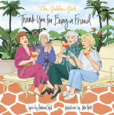 Golden Girls: Thank You For Being A Friend - Hardcover - VERY GOOD