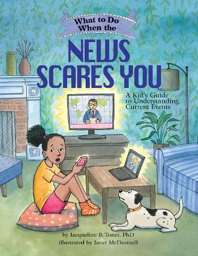 Jacqueline B. Toner What to Do When the News Scares You (Tascabile)