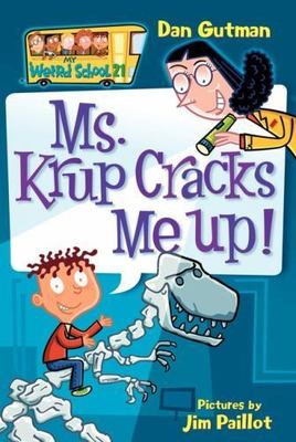 Ms. Krup Cracks Me Up!; My Weird School, 2- paperback, 9780061346057, Dan Gutman
