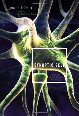 Synaptic Self : How Our Brain Became Who We Are Hardcover Joseph