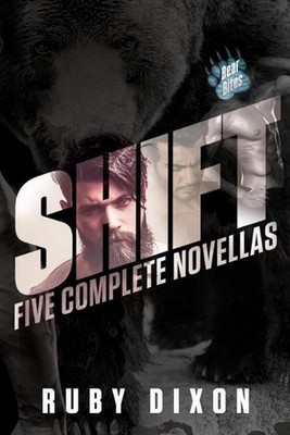 Shift: A Bear Bites Anthology: Five Complete Novellas by Ruby Dixon (English) Pa