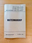 ww2 WATERMANSHIP 1944 Army Field Manual FM 21-22 MILITARY