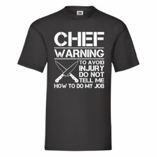 Chef Warning To Avoid Injury Do Not Tell Me How To Do My Job T Shirt Small-2XL