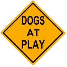 Dogs At Play Warning Dog Lovers Sign