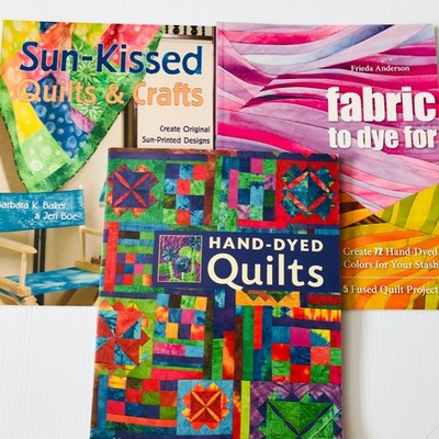 Bundle Lot Of 3 How To Dye Fabric For Unique Quilts Instruction Books Sun Kissed