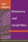 Democracy and Social Ethics by Jane Addams (Paperback, 2001)