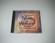 25 PRAISE AND WORSHIP SONGS YOU LOVE TO SING CD R6656