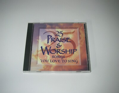 25 PRAISE AND WORSHIP SONGS YOU LOVE TO SING CD R6656 | eBay