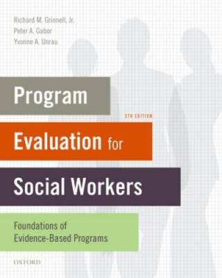 Program Evaluation for Social Workers: Foundations of Evidence-B - ACCEPTABLE