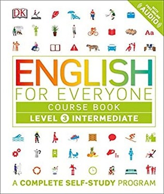 English for Everyone: Level 3: Intermediate, Course Book Bk. 3 :