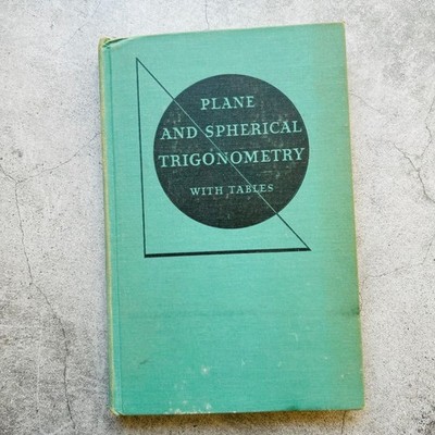 Plane and Spherical Trigonometry with Tables Hardcover Book by Ballou 1973