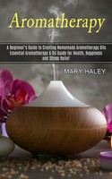 Aromatherapy Mary Haley Taschenbuch Kartoniert / Broschiert Englisch 2021