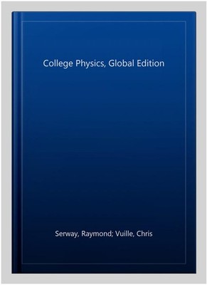 College Physics, Global Edition, Paperback by Serway, Raymond; Vuille, Chris,...
