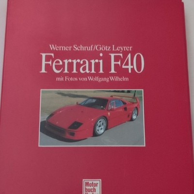 Ferrari F40 Buch von Werner Schruf & Götz Leyrer, Motorbuch Verlag, Deutsch