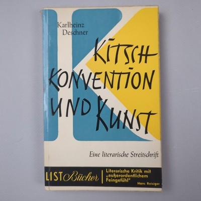 Kitsch, Konvention und Kunst Eine literarische Streitschrift Karlheinz Deschner