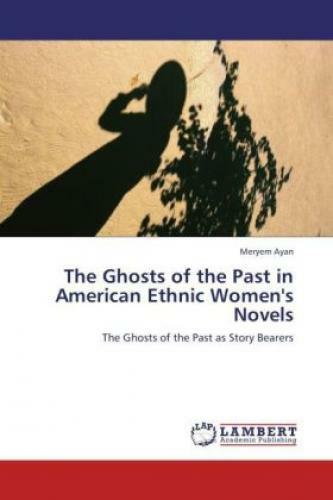 Thumbnail - The Ghosts Of The Past In American Ethnic Women's Novels The Ghosts Of