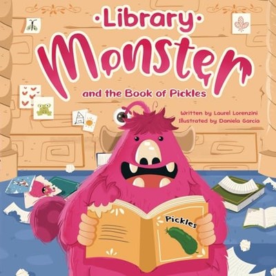 Library Monster and the Book of Pickles -  NEW Laurel Lorenzin 2023