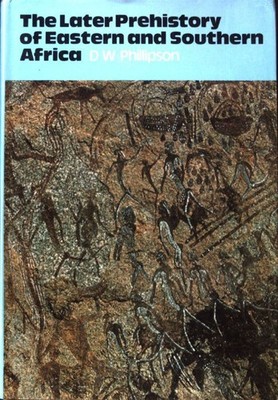 The Later Prehistory of Eastern and Southern Africa; Phillipson, D.W.:
