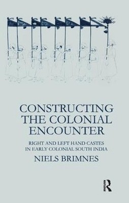 Constructing the Colonial Encounter: Right and Left Hand Castes in Early Colonia