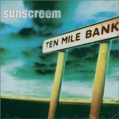 Sunscreem - Ten Mile Bank