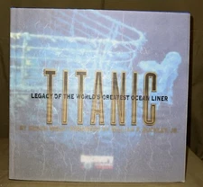 Titanic: Legacy of the World's Greatest Ocean Liner by Susan Wels, Used-E4