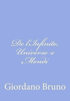 De l'Infinito, Universo e Mondi by Giordano Bruno (Italian) Paperback Book