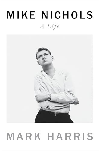 Mike Nichols: A Life, Harris, Mark