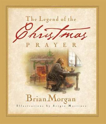 The Legend of the Christmas Prayer - Hardcover By Morgan, Brian - GOOD