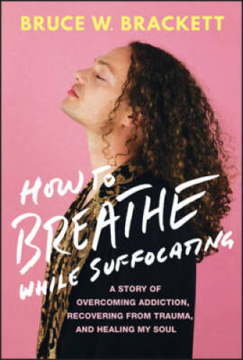 How to Breathe While Suffocating: A Story Of Overcoming Addiction, R - VERY GOOD